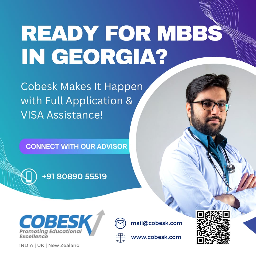 Ready for Study MBBS in Georgia - Cobesk Global Makes it Happen with Full Application and Visa Assistance